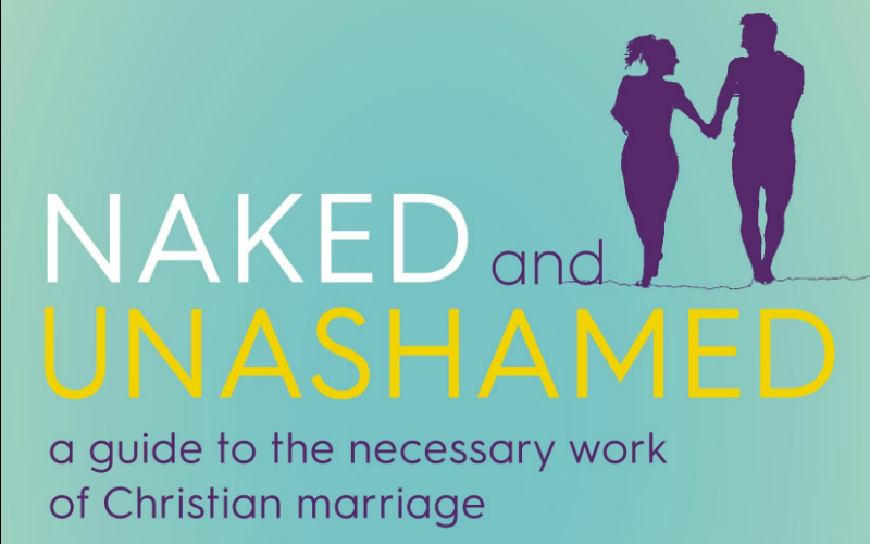 Jerry and Claudia Root Discuss Their New Book: Naked and Unashamed: A Guide to the Necessary Work of Christian Marriage