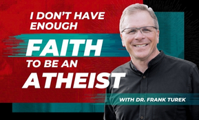 I Don't Have Enough FAITH to Be an ATHEIST